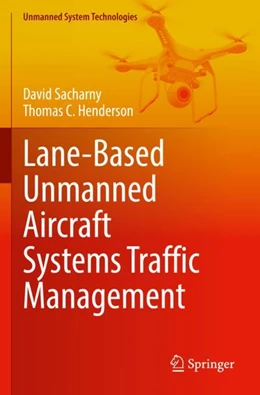Abbildung von Sacharny / Henderson | Lane-Based Unmanned Aircraft Systems Traffic Management | 1. Auflage | 2023 | beck-shop.de