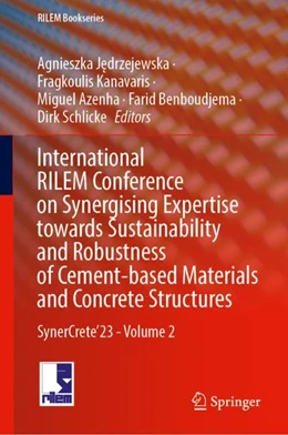 Abbildung von Jedrzejewska / Kanavaris | International RILEM Conference on Synergising Expertise towards Sustainability and Robustness of Cement-based Materials and Concrete Structures | 1. Auflage | 2023 | 44 | beck-shop.de
