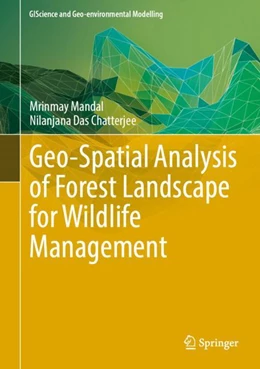 Abbildung von Mandal / Das Chatterjee | Geo-Spatial Analysis of Forest Landscape for Wildlife Management | 1. Auflage | 2023 | beck-shop.de