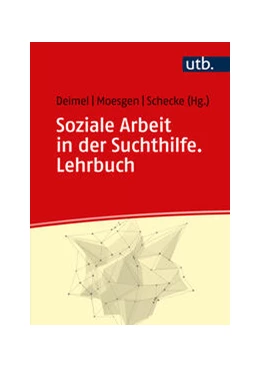 Abbildung von Deimel / Moesgen | Soziale Arbeit in der Suchthilfe | 1. Auflage | 2024 | beck-shop.de