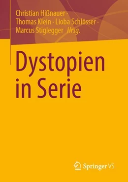 Abbildung von Hißnauer / Klein | Dystopien in Serie | 1. Auflage | 2024 | beck-shop.de