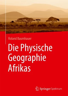 Abbildung von Baumhauer | Die Physische Geographie Afrikas | 1. Auflage | 2023 | beck-shop.de