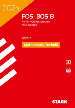 Abbildung von STARK Abiturprüfung FOS/BOS Bayern 2024 - Mathematik Technik 13. Klasse | 25. Auflage | 2023 | beck-shop.de