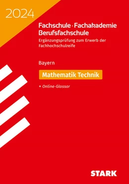 Abbildung von STARK Ergänzungsprüfung Fachschule/ Fachakademie/Berufsfachschule 2024 - Mathematik (Technik)- Bayern | 19. Auflage | 2023 | beck-shop.de