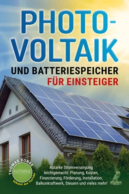 Abbildung von Bonke | Photovoltaik und Batteriespeicher für Einsteiger | 1. Auflage | 2023 | beck-shop.de