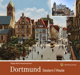 Abbildung von Wulf / Kreutzmann | Dortmund - gestern und heute | 1. Auflage | 2023 | beck-shop.de