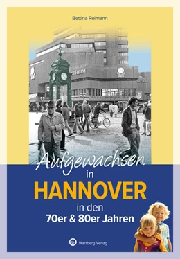 Abbildung von Reimann | Aufgewachsen in Hannover in den 70er & 80er Jahren | 1. Auflage | 2023 | beck-shop.de