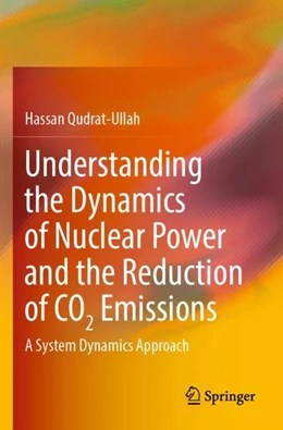 Abbildung von Qudrat-Ullah | Understanding the Dynamics of Nuclear Power and the Reduction of CO2 Emissions | 1. Auflage | 2023 | beck-shop.de