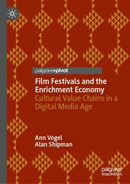 Abbildung von Vogel / Shipman | Film Festivals and the Enrichment Economy | 1. Auflage | 2023 | beck-shop.de