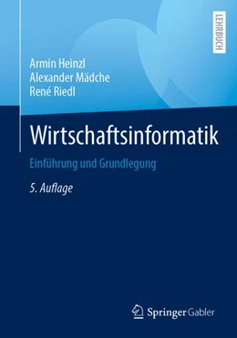 Abbildung von Heinzl / Mädche | Wirtschaftsinformatik | 5. Auflage | 2024 | beck-shop.de