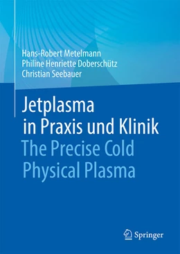 Abbildung von Metelmann / Doberschütz | Jetplasma in Praxis und Klinik | 1. Auflage | 2024 | beck-shop.de