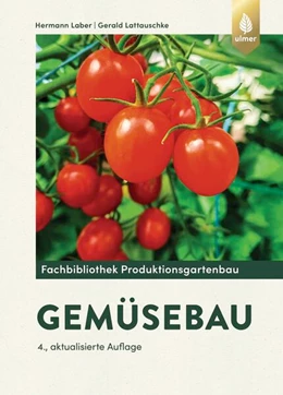 Abbildung von Laber / Lattauschke | Gemüsebau | 4. Auflage | 2023 | beck-shop.de