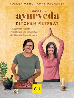 Abbildung von Mehl / Pachauer | Ayurveda Kitchen Retreat | 1. Auflage | 2023 | beck-shop.de