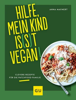 Abbildung von Maynert | Hilfe, mein Kind is(s)t vegan! | 1. Auflage | 2023 | beck-shop.de