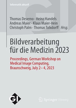Abbildung von Deserno / Handels | Bildverarbeitung für die Medizin 2023 | 1. Auflage | 2023 | beck-shop.de