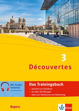Abbildung von Découvertes 3 Bayern (ab 2017) - Das Trainingsbuch zum Schulbuch 3. Lernjahr | 1. Auflage | 2023 | beck-shop.de