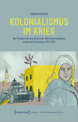 Abbildung von Küntzel | Kolonialismus im Krieg | 1. Auflage | 2023 | beck-shop.de