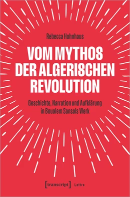 Abbildung von Hohnhaus | Vom Mythos der algerischen Revolution | 1. Auflage | 2023 | beck-shop.de