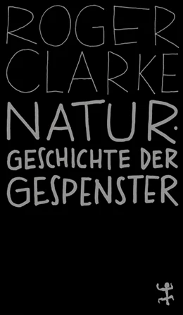 Abbildung von Clarke | Naturgeschichte der Gespenster | 1. Auflage | 2023 | beck-shop.de