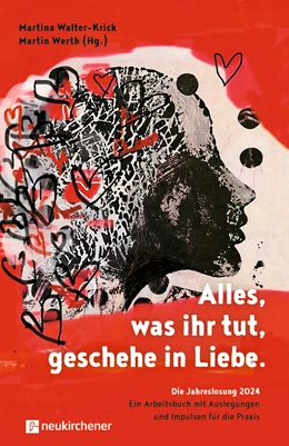 Abbildung von Walter-Krick / Werth | Alles, was ihr tut, geschehe in Liebe. | 1. Auflage | 2023 | beck-shop.de