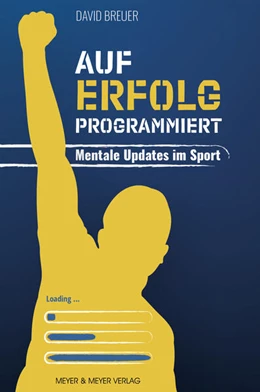 Abbildung von Breuer | Auf Erfolg programmiert - Mentale Updates im Sport | 1. Auflage | 2023 | beck-shop.de