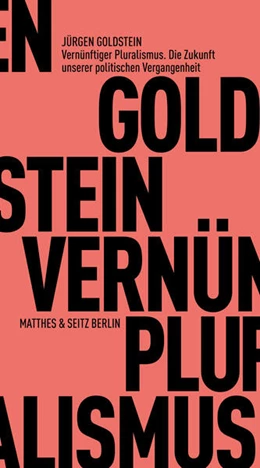Abbildung von Goldstein | Vernünftiger Pluralismus. Die Zukunft unserer politischen Vergangenheit | 1. Auflage | 2024 | beck-shop.de