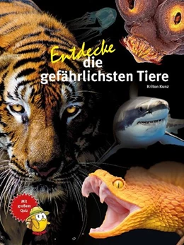 Abbildung von Kunz | Entdecke die gefährlichsten Tiere | 1. Auflage | 2023 | beck-shop.de
