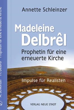 Abbildung von Schleinzer | Madeleine Delbrêl - Prophetin für eine erneuerte Kirche | 1. Auflage | 2023 | beck-shop.de