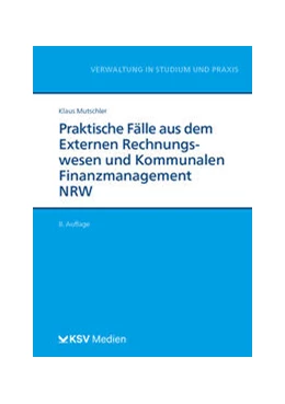 Abbildung von Mutschler | Praktische Fälle aus dem Externen Rechnungswesen und Kommunalen Finanzmanagement NRW | 8. Auflage | 2023 | beck-shop.de