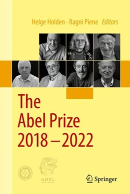 Abbildung von Holden / Piene | The Abel Prize 2018-2022 | 1. Auflage | 2024 | beck-shop.de
