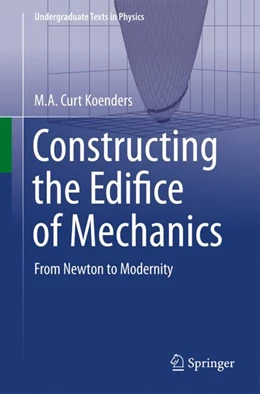 Abbildung von Koenders | Constructing the Edifice of Mechanics | 1. Auflage | 2023 | beck-shop.de