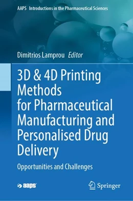 Abbildung von Lamprou | 3D & 4D Printing Methods for Pharmaceutical Manufacturing and Personalised Drug Delivery | 1. Auflage | 2023 | 11 | beck-shop.de