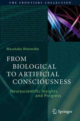 Abbildung von Watanabe | From Biological to Artificial Consciousness | 1. Auflage | 2023 | beck-shop.de