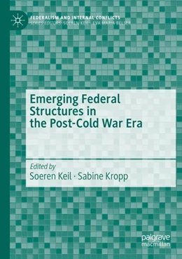 Abbildung von Keil / Kropp | Emerging Federal Structures in the Post-Cold War Era | 1. Auflage | 2023 | beck-shop.de