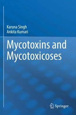Abbildung von Singh / Kumari | Mycotoxins and Mycotoxicoses | 1. Auflage | 2023 | beck-shop.de