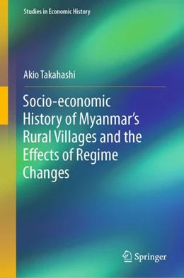 Abbildung von Takahashi | Regime Changes and Socio-economic History of Rural Myanmar, 1986-2019 | 1. Auflage | 2024 | beck-shop.de