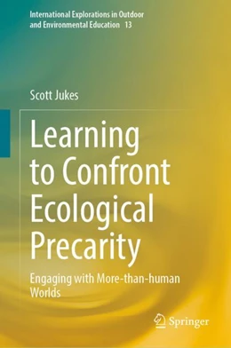 Abbildung von Jukes | Learning to Confront Ecological Precarity | 1. Auflage | 2023 | 13 | beck-shop.de