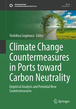 Abbildung von Sugimura | Climate Change Countermeasures in Ports Toward Carbon Neutrality | 1. Auflage | 2023 | beck-shop.de