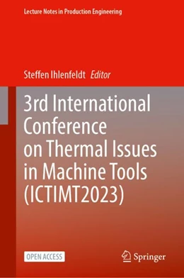 Abbildung von Ihlenfeldt | 3rd International Conference on Thermal Issues in Machine Tools (ICTIMT2023) | 1. Auflage | 2023 | beck-shop.de