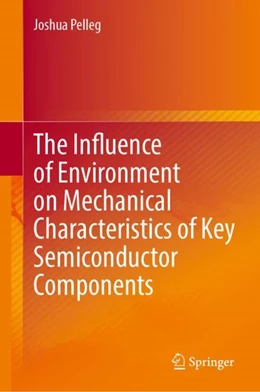 Abbildung von Pelleg | The Influence of Environment on Mechanical Characteristics of Key Semiconductor Components | 1. Auflage | 2024 | beck-shop.de