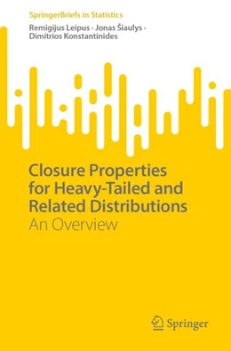 Abbildung von Leipus / Šiaulys | Closure Properties for Heavy-Tailed and Related Distributions | 1. Auflage | 2023 | beck-shop.de