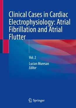 Abbildung von Muresan | Clinical Cases in Cardiac Electrophysiology: Atrial Fibrillation and Atrial Flutter | 1. Auflage | 2023 | beck-shop.de