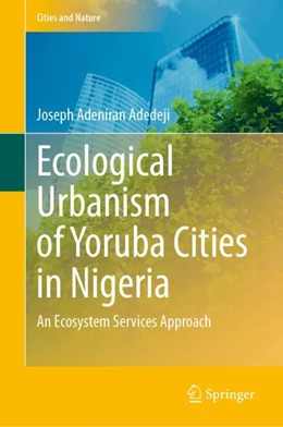 Abbildung von Adedeji | Ecological Urbanism of Yoruba Cities in Nigeria | 1. Auflage | 2023 | beck-shop.de