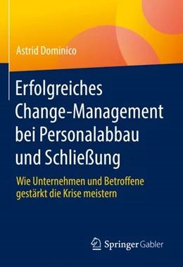 Abbildung von Dominico | Erfolgreiches Change-Management bei Personalabbau und Schließung | 1. Auflage | 2023 | beck-shop.de