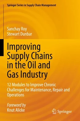 Abbildung von Roy / Dunbar | Improving Supply Chains in the Oil and Gas Industry | 1. Auflage | 2023 | 16 | beck-shop.de