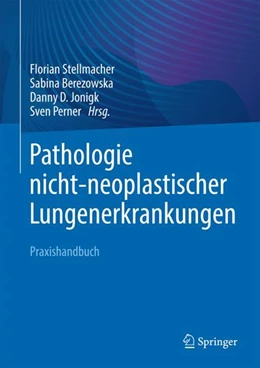 Abbildung von Stellmacher / Berezowska | Pathologie nicht-neoplastischer Lungenerkrankungen | 1. Auflage | 2024 | beck-shop.de