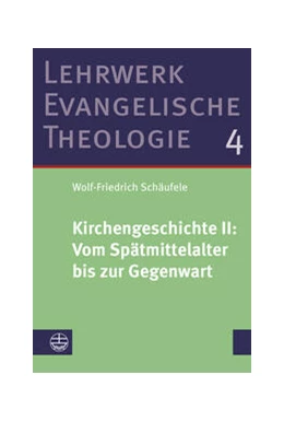 Abbildung von Schäufele | Kirchengeschichte II: Vom Spätmittelalter bis zur Gegenwart | 1. Auflage | 2023 | beck-shop.de