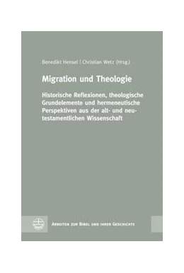 Abbildung von Hensel / Wetz | Migration und Theologie | 1. Auflage | 2023 | beck-shop.de