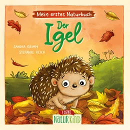 Abbildung von Grimm | Mein erstes Naturbuch - Der Igel | 1. Auflage | 2023 | beck-shop.de