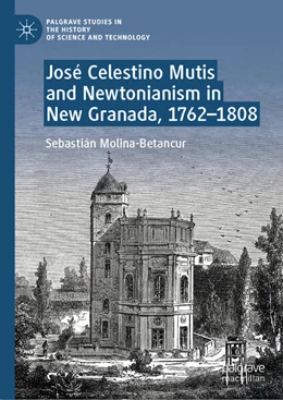 Abbildung von Molina-Betancur | José Celestino Mutis and Newtonianism in New Granada, 1762-1808 | 1. Auflage | 2023 | beck-shop.de